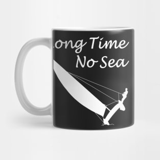 Long Time No Sea - Kat trapeze sailing Mug